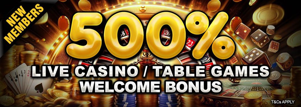 500% live casino and table games welcome bonus
